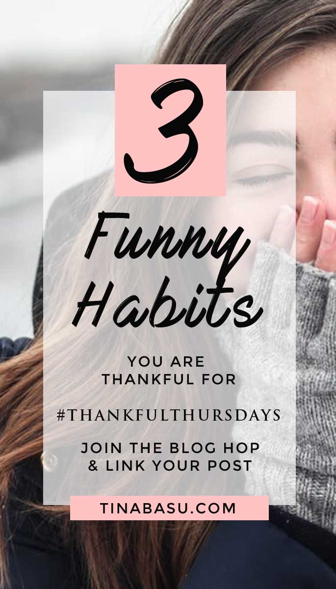 funny habits you are thankful for 