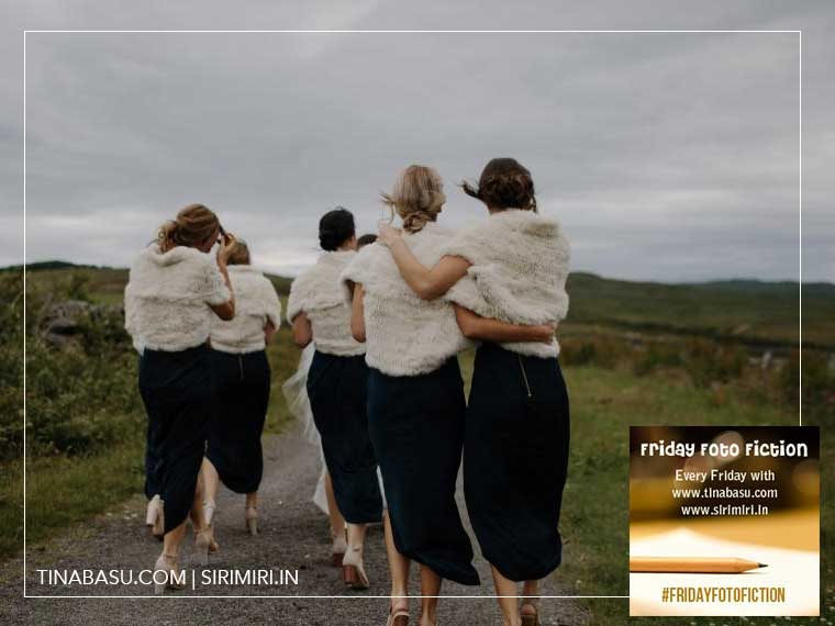 #FridayFotoFIction Flash Fiction Writing Bridesmaids photo prompt