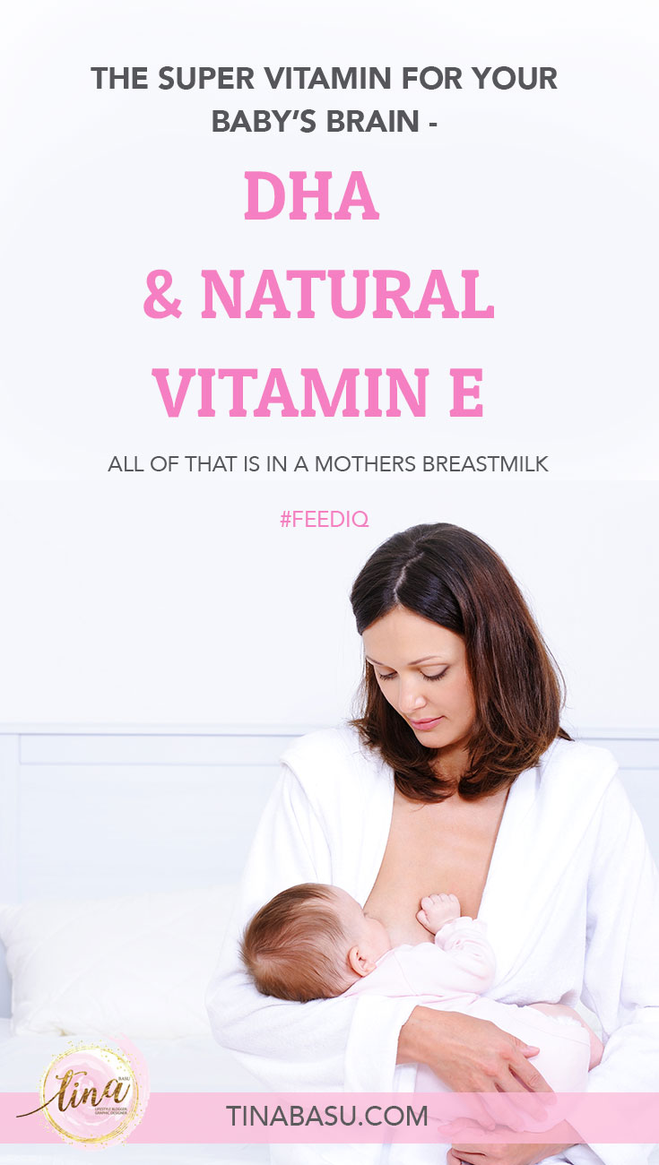 breastmilk has DHA, natural Vitamin E needed for baby's brain development #FeedIQ