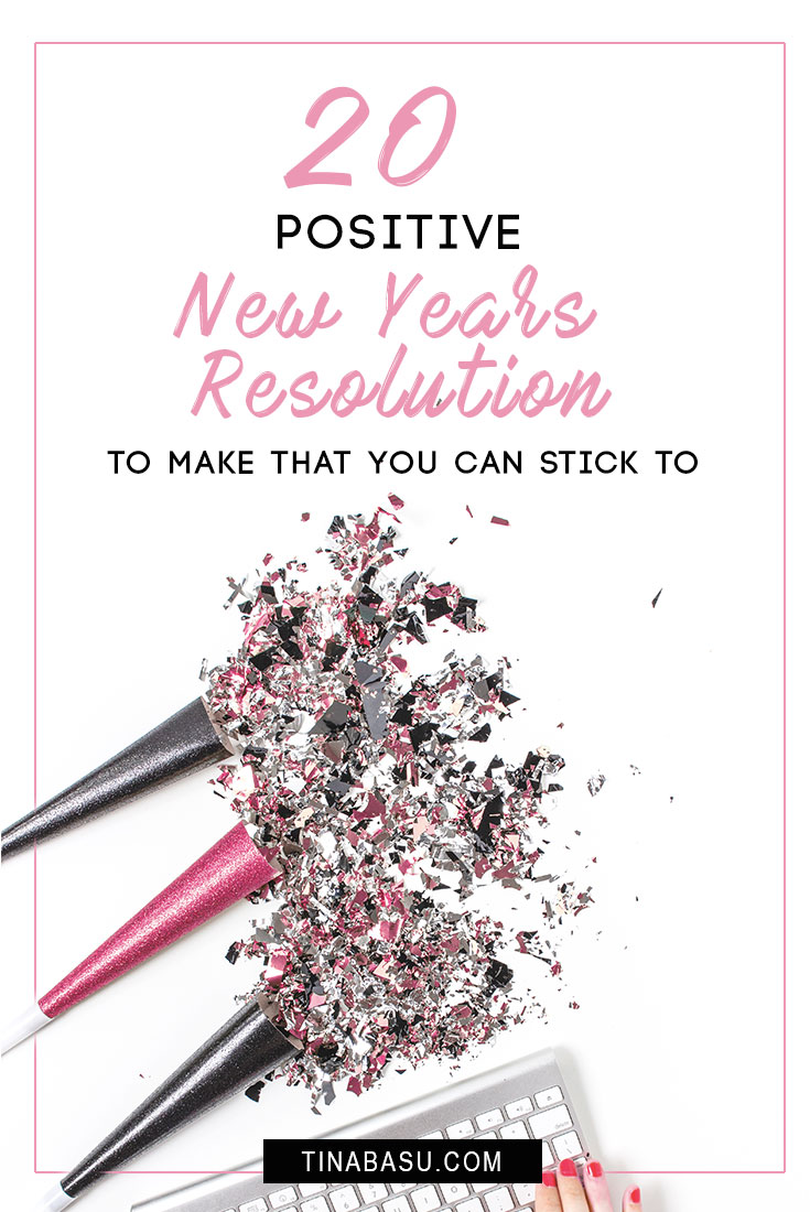 20 Positive New Years Resolution To Make That You Can Stick To