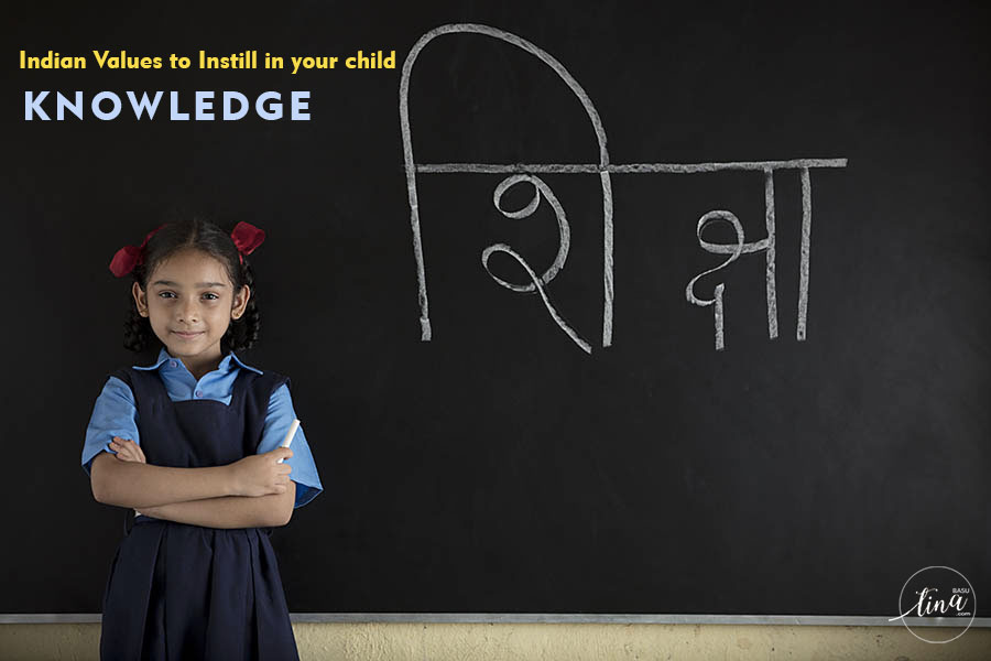 indian values to instill in your child - KNOWLEDGE