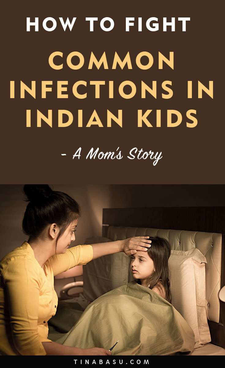 How to fight Infections in Indian kids - A mom’s story