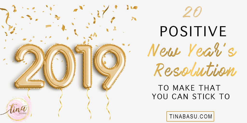 20 Positive New Years Resolution To Make That You Can Stick To