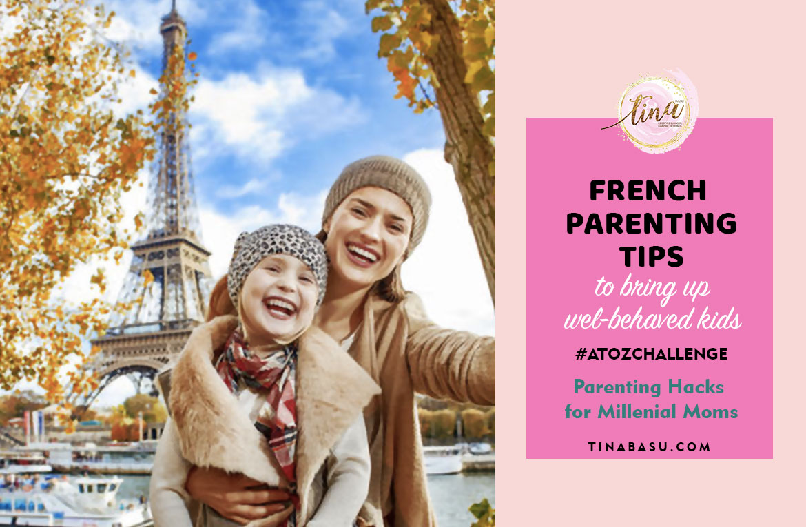 6 French Parenting Tips for raising Well-Behaved kids