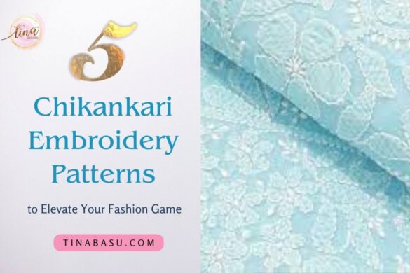 5 chikankari embroidery patterns you must know